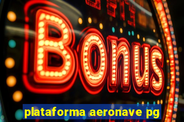 plataforma aeronave pg